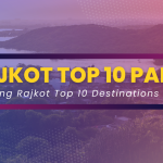 must visit 10 place rajkot